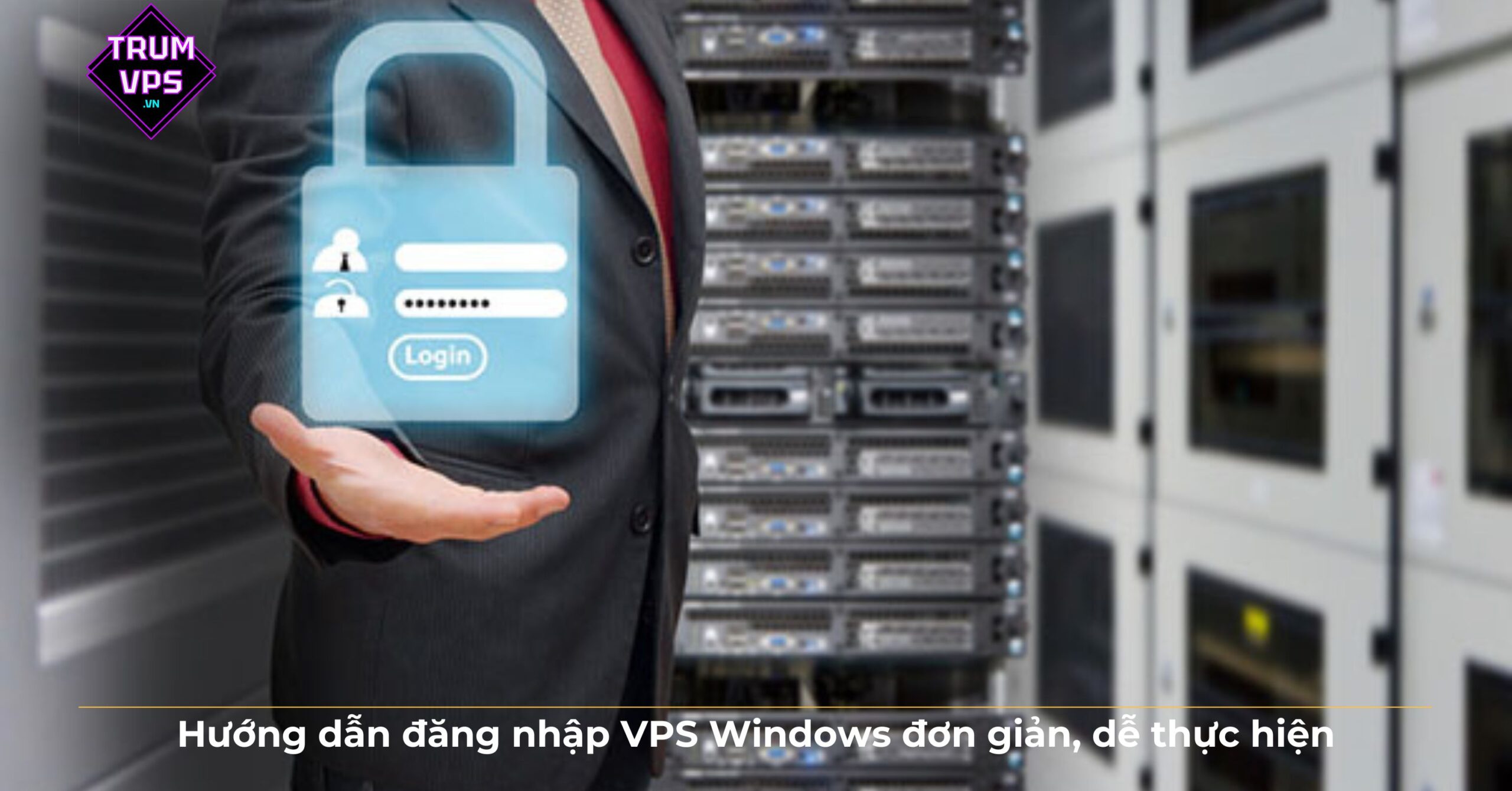 Các bước đăng nhập VPS đơn giản và dễ thực hiện